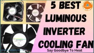 Google Discover. 5 Best Luminous inverter cooling fans Optimize Your inverter with the Best Inverter cooling fans  must function properly and last a long time.